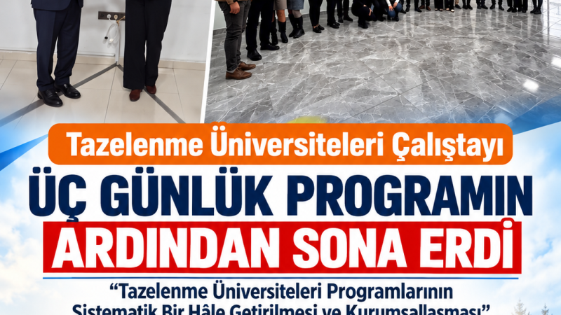 ÇANAKKALE’DE TAZELENME ÜNİVERSİTELERİ ÇALIŞTAYI SONA ERDİ