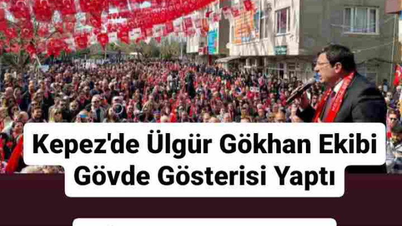 Kepez'de Ülgür Gökhan Ekibi Gövde Gösterisi Yaptı