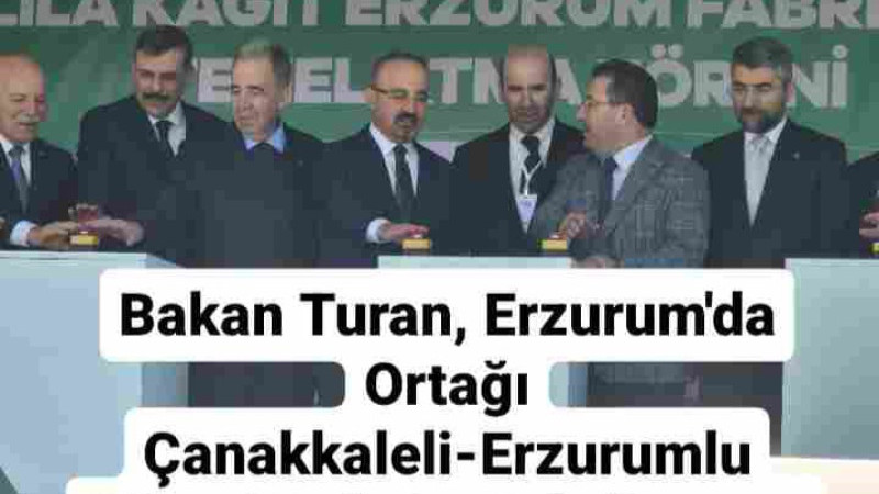 Bakan Turan, Erzurum'da Çanakkaleli İşadamının Fabrikasının Temelini Attı