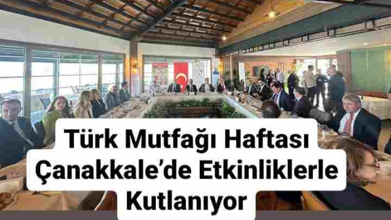 Türk Mutfağı Haftası Çanakkale’de Etkinliklerle Kutlanıyor
