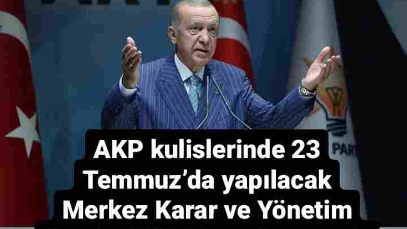 AKP'de gözler 23 Temmuz'da: 'Görevden alınabilirler' iddiası