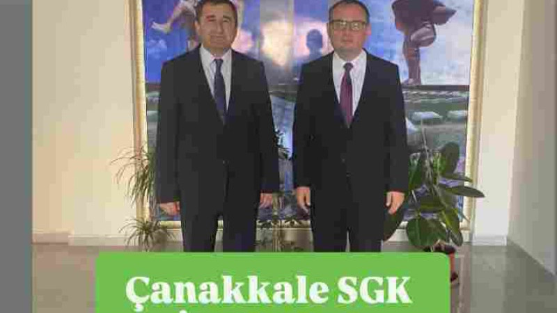 Çanakkale SGK İl Müdürü Ercan'a Ziyaret 