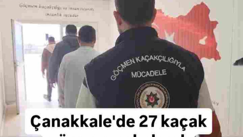 Çanakkale'de 27 kaçak göçmen yakalandı