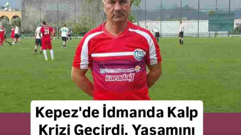 Kepez'de Kalp Krizi Geçirdi