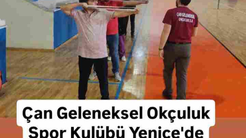 Çan Geleneksel Okçuluk Spor Kulübü Yenice'de eğitimlerine başladı