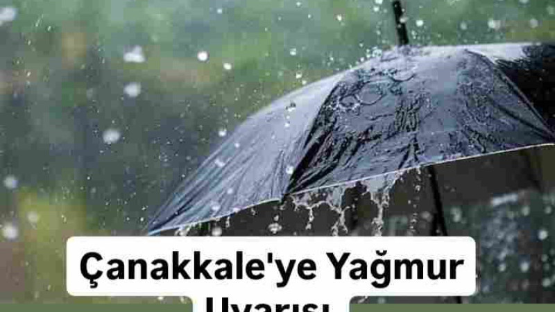 Çanakkale'ye Yağmur Uyarısı 