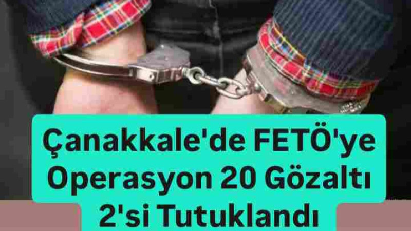 Çanakkale'de FETÖ Operasyonu 