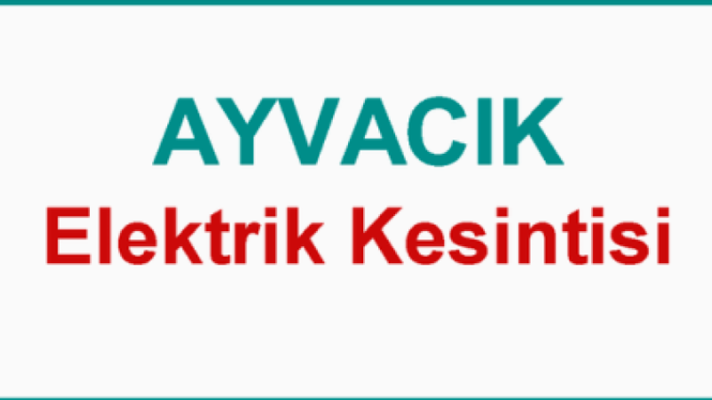 Ayvacık'ta Elektrik Kesintisi