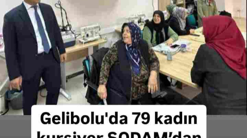 Gelibolu'da 79 kadın kursiyer SODAM’dan eğitim alıyor 