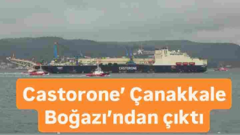 Castorone Çanakkale Boğazı’ndan çıktı