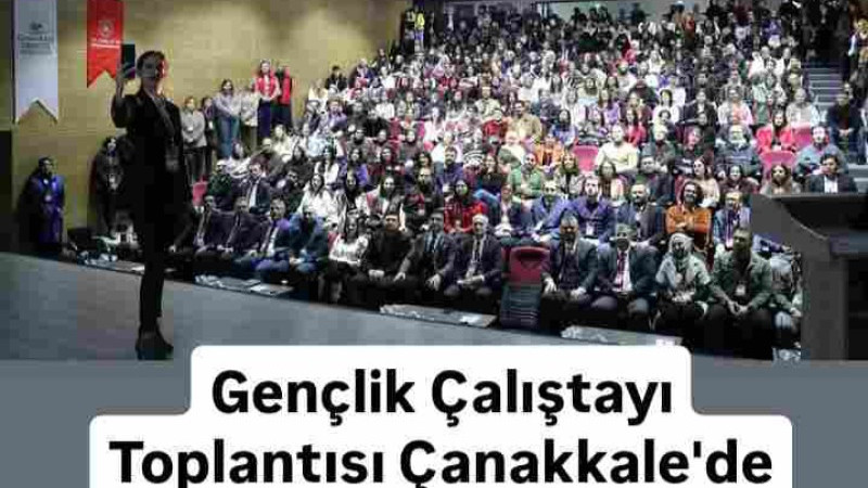 Çanakkale'de Gençlik Çalıştayı 