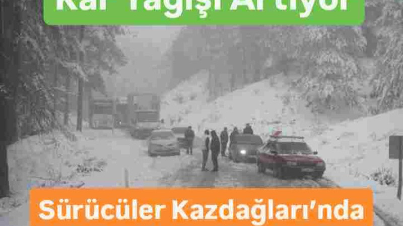 Yoğun Kar Yağışı Kazdağları'nda Etkili oluyor 