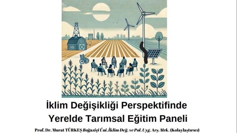 İklim Değişikliği Perspektifinde Yerelde Tarımsal Eğitim Paneli