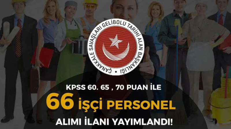 Gelibolu Tarihi Alan Başkanlığı 66 İşçi Personel Alacak!