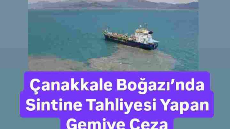 Çanakkale'de denizi kirleten tankere 39 milyon lira ceza