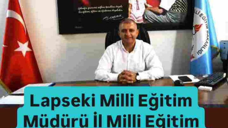 Lapseki Milli Eğitim Müdürüne Yeni Görev