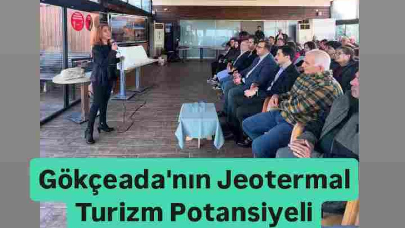 Gökçeada'da Jeotermal Turizm konferansı