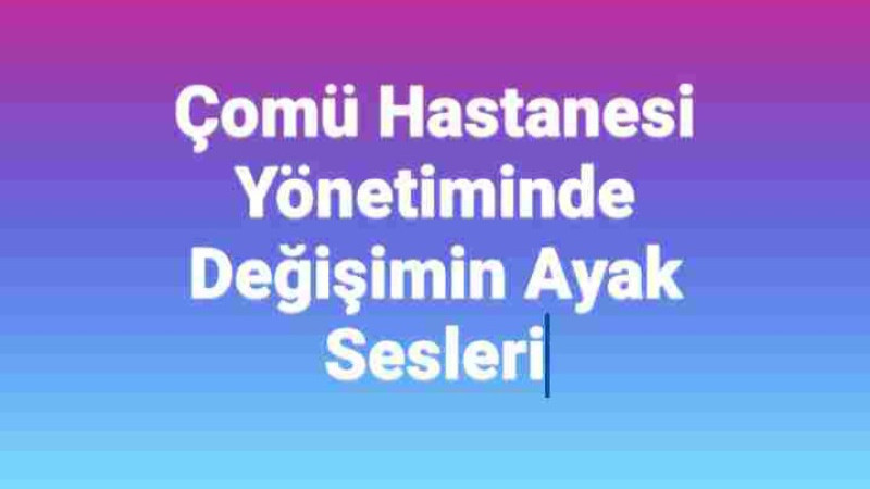 Çomü Hastanesi'nde Değişim 