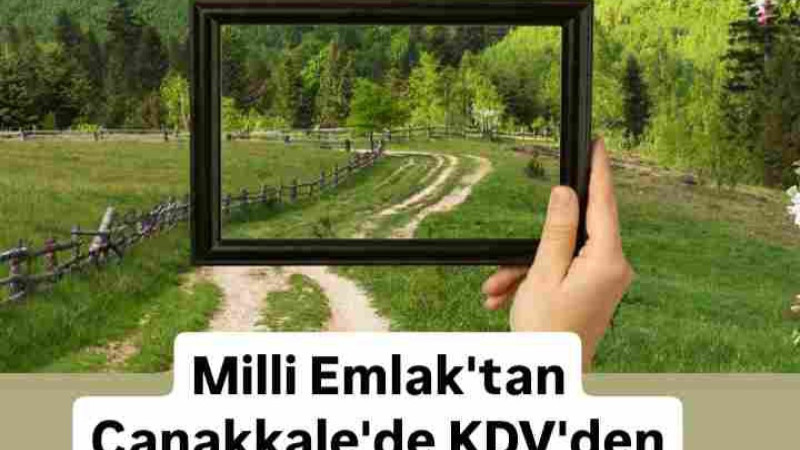 Milli Emlak'tan Çanakkale'de KDV'den muaf arsa fırsatı 