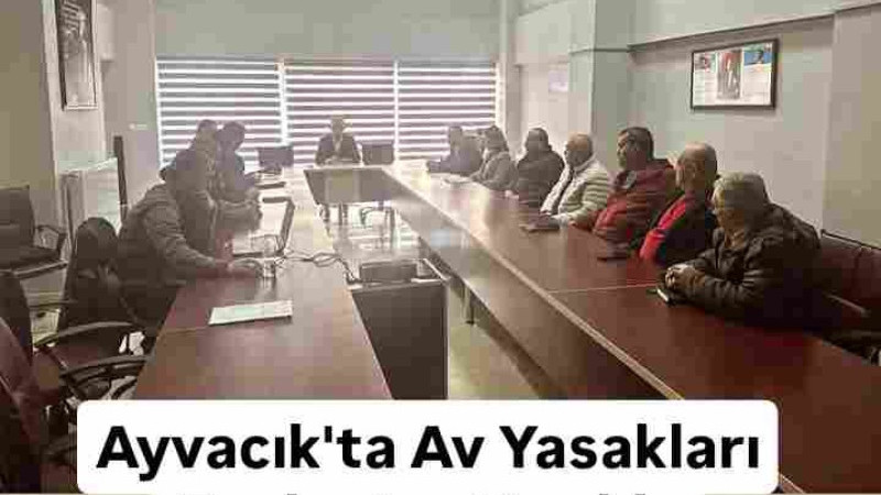 Ayvacık'ta Av Yasakları Toplantısı 