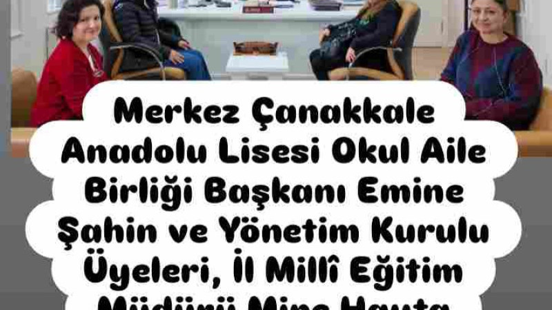 Merkez Çanakkale Anadolu Lisesi Okul Aile Birliği'nden Ziyaret 