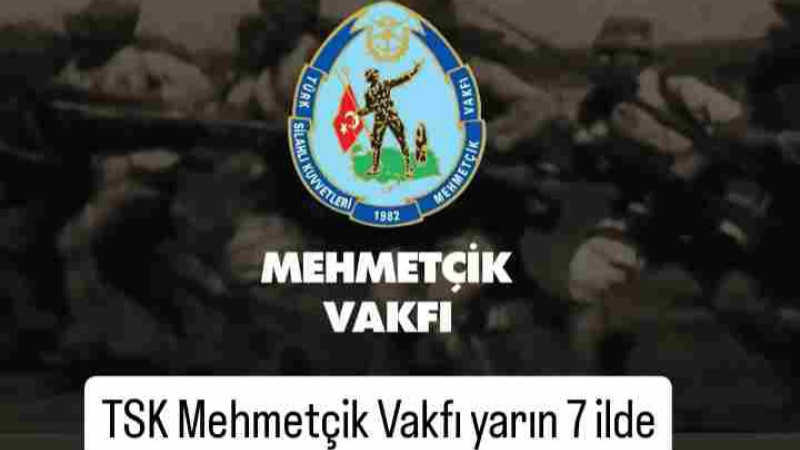 TSK Mehmetçik Vakfı yarın 7 ilde mevlit okutacak