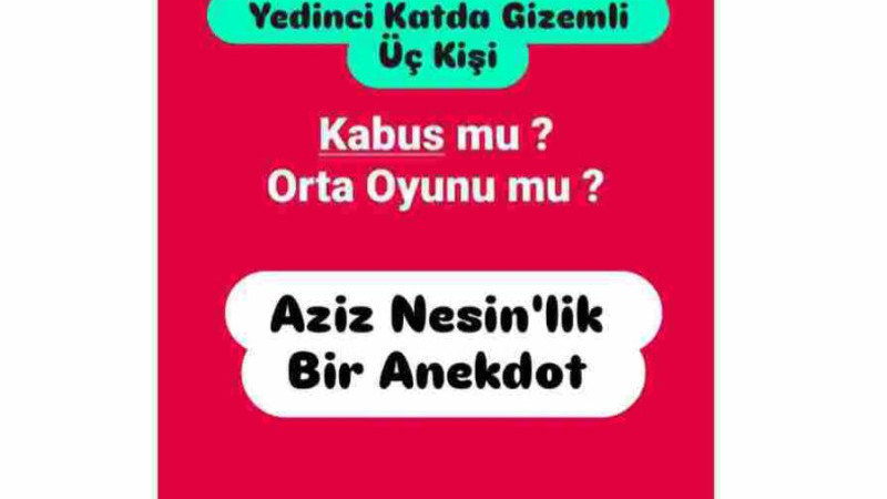  Yedinci Katda Gizemli Üç Kişi