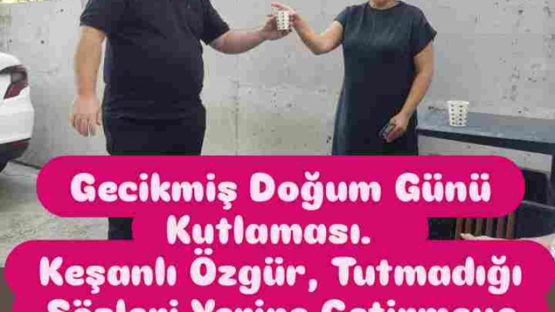 Gecikmiş Doğum Günü Kutlaması 