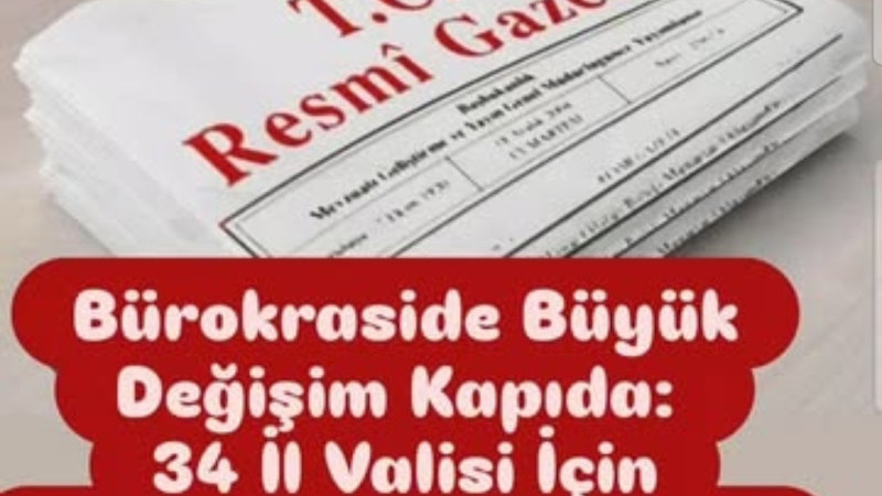 34 Vali Değişiyor