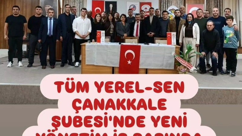 TÜM YEREL-SEN ÇANAKKALE ŞUBESİ'NDE YENİ YÖNETİM İŞ BAŞINDA