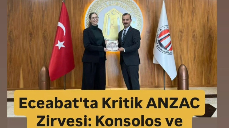 Eceabat'ta Kritik ANZAC Zirvesi: Konsolos ve Büyükelçi Yardımcısı Kaymakam Yenigün'ü Ziyaret Etti