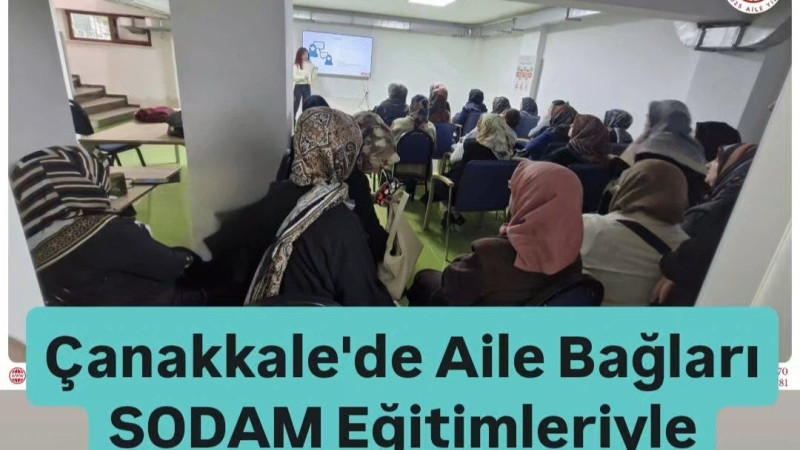 Çanakkale'de Aile Bağları SODAM Eğitimleriyle Güçleniyor
