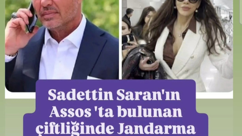 Sadettin Saran'ın Assos ki çiftliğine Jandarma Operasyonu