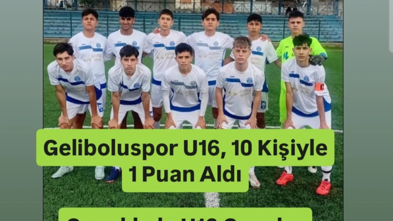 Geliboluspor U16, 10 Kişiyle 1 Puan Aldı