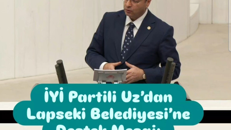 İYİ Partili Uz’dan Lapseki Belediyesi’ne Destek Mesajı