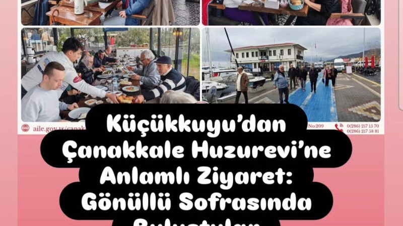 Küçükkuyu’dan Çanakkale Huzurevi’ne Anlamlı Ziyaret