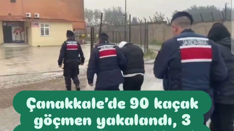 Çanakkale’de 90 kaçak göçmen yakalandı, 3 organizatör tutuklandı