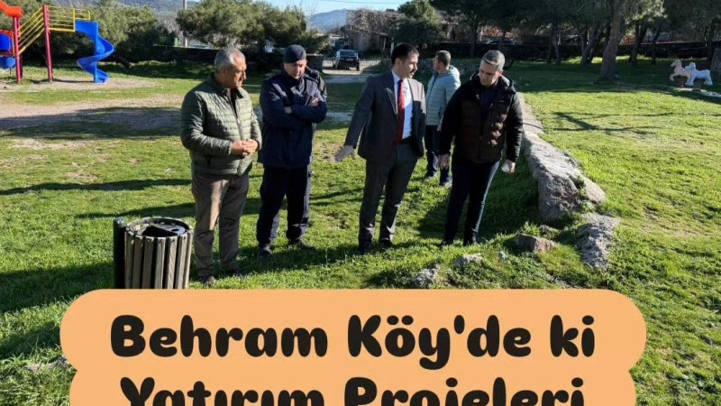 Behramköy'de İnceleme