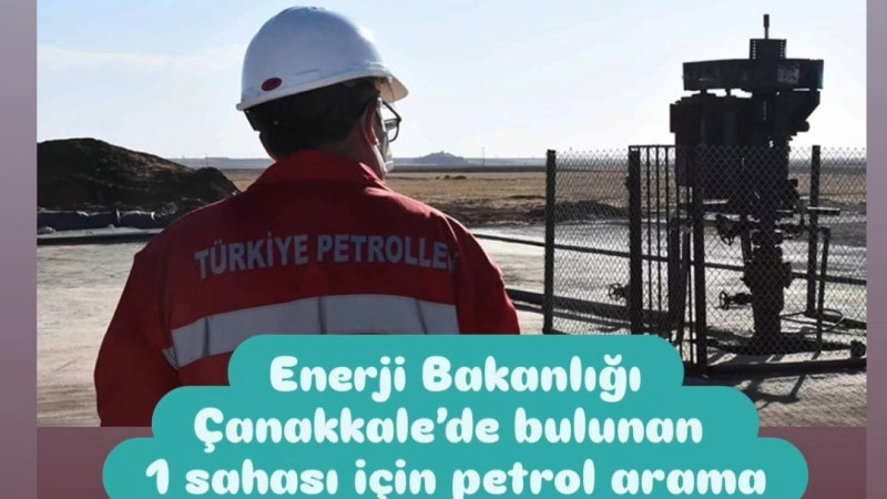 Enerji Bakanlığı Çanakkale'de TPAO'nın Petrol Arama