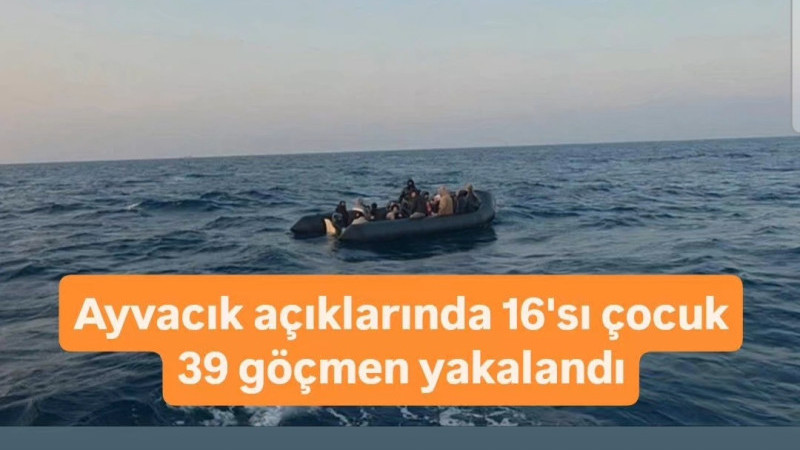 Ayvacık açıklarında 16'sı çocuk 39 göçmen yakalandı