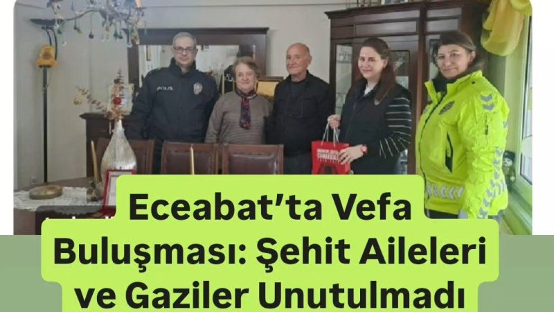 Eceabat’ta Vefa Buluşması: Şehit Aileleri ve Gaziler Unutulmadı