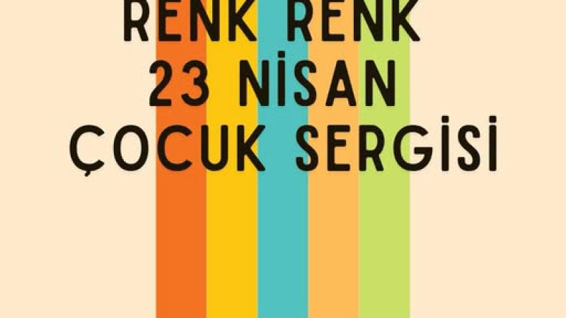 Bozcaada'da ,Renk Renk 23 Nisan” Çocuk Sergisi