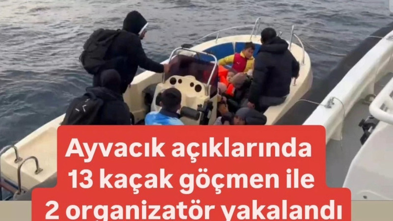 Ayvacık açıklarında 13 kaçak göçmen ile 2 organizatör yakalandı