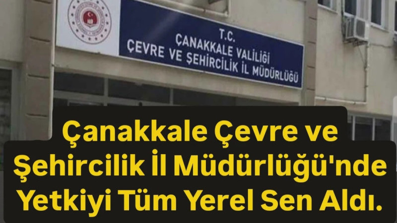 Çanakkale Çevre İl Müdürlüğü'nde Yetkili Sendika