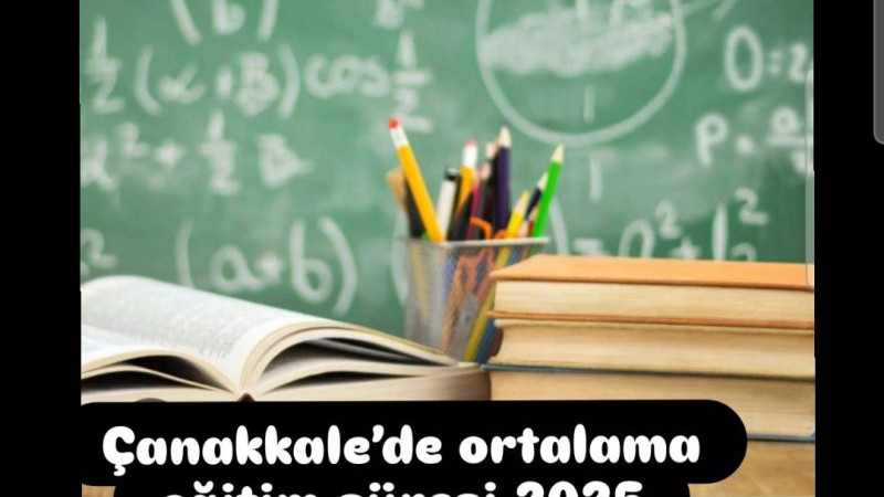 Çanakkale’de ortalama eğitim süresi 2025 yılında