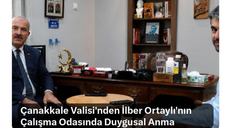 Çanakkale Valisi’nden İlber Ortaylı’nın Çalışma Odasında Duygusal Anma