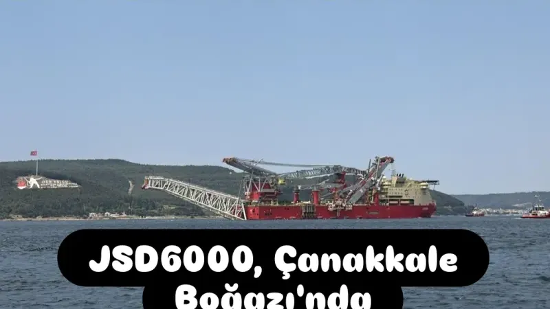 JSD6000, Çanakkale Boğazı'nda
