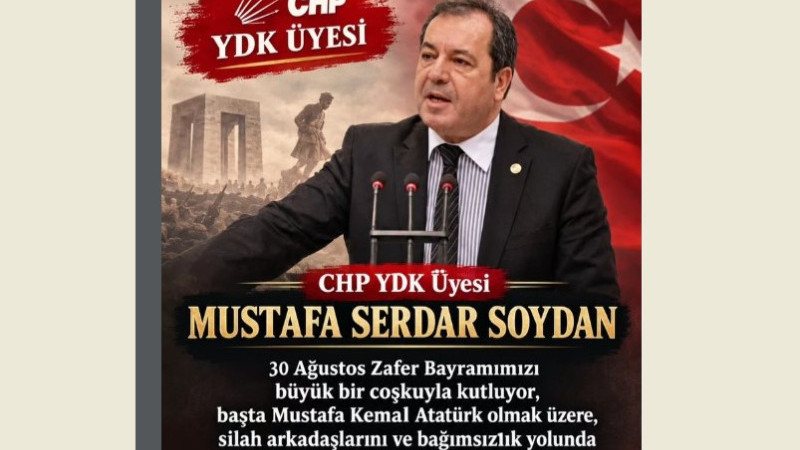 CHP YDK Üyesi Serdar Soydan’dan 30 Ağustos Zafer Bayramı Mesajı
