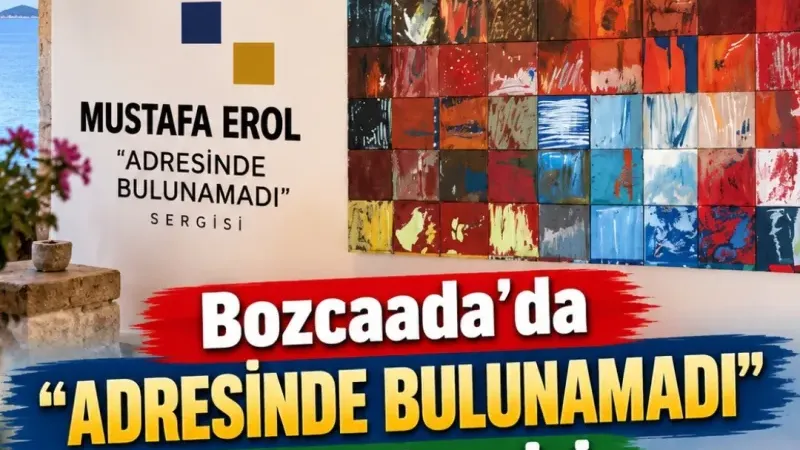 Bozcaada’da “Adresinde Bulunamadı” Sanat Sergisi
