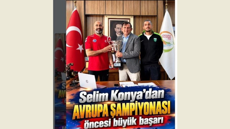 Selim Konya’dan Avrupa Şampiyonası öncesi büyük başarı